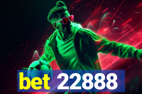 bet 22888